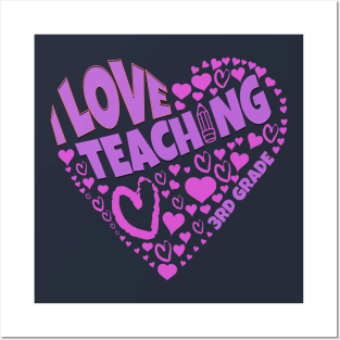 Adorable Teacher love for students on I Love Teaching 3rd Grade tee Posters and Art